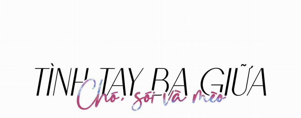 Tình Tay Ba Giữa Chó, Sói Và Mèo 35 trang 8