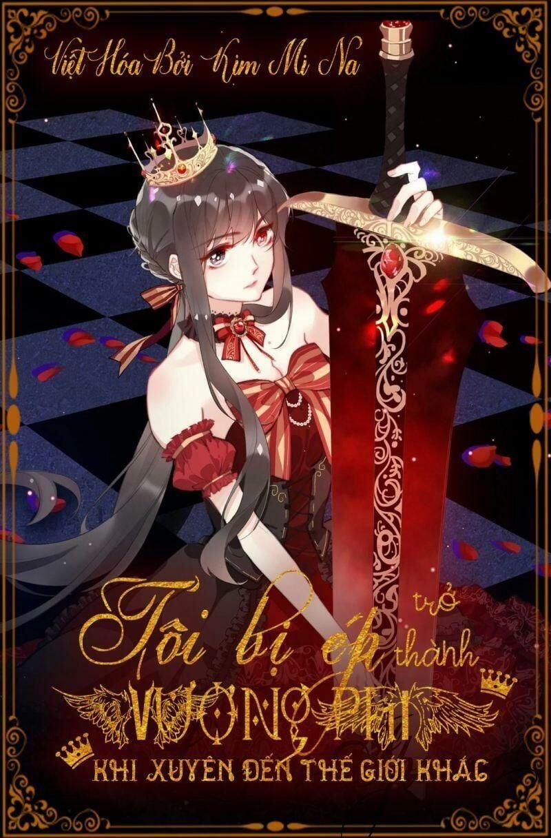 Tôi Bị Ép Trở Thành Vương Phi Khi Xuyên Tới Thế Giới Khác 4 trang 0