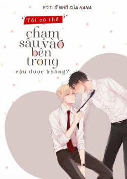 Đọc truyện tranh Tôi Có Chạm Sâu Vào Bên Trong Cậu Được Không