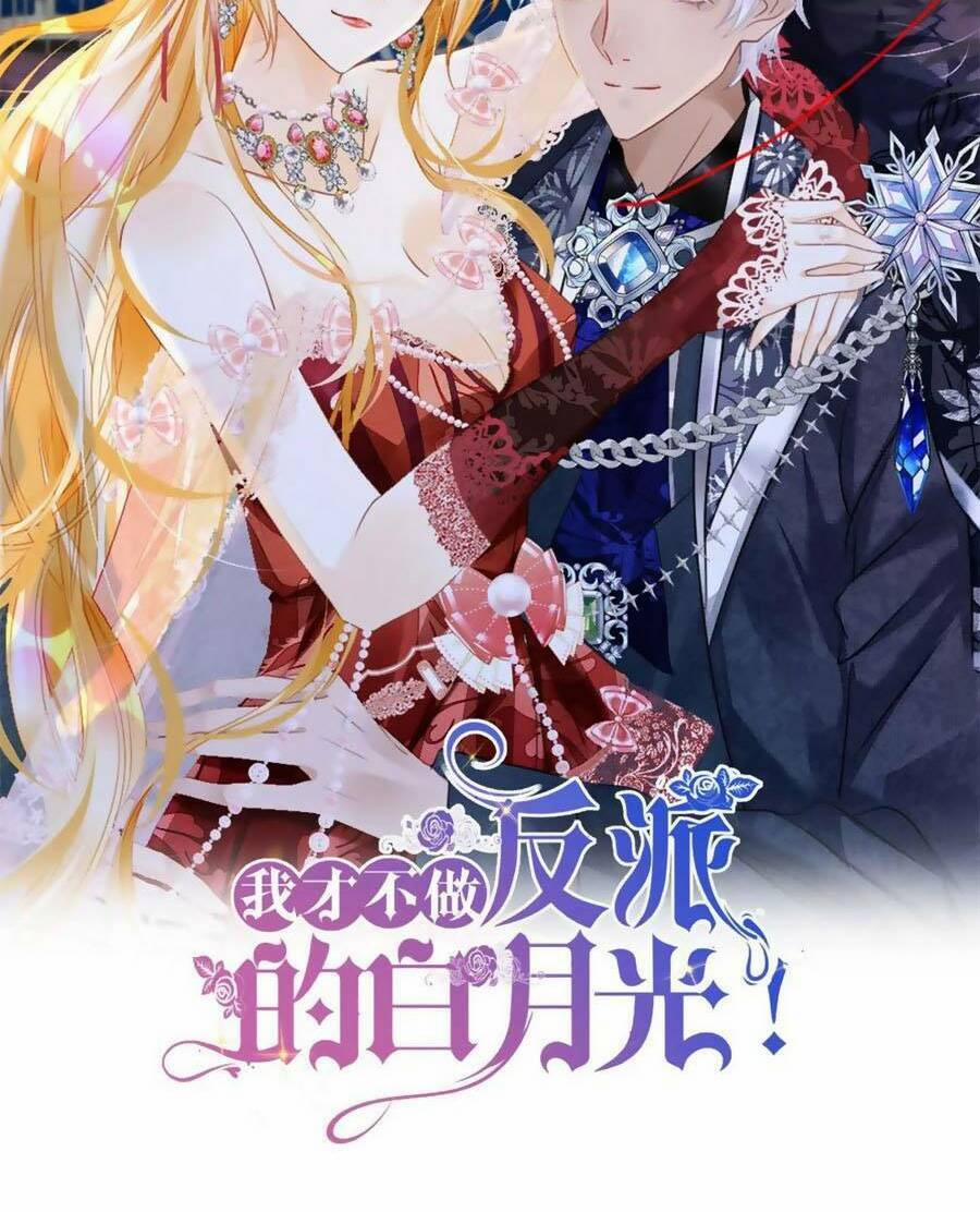 Tôi Không Muốn Làm Bạch Nguyệt Quang Của Kẻ Phản Diện 24 trang 10