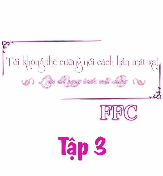 Tôi Không Thể Cưỡng Lại Cách Hắn Mát-Xa! 3 trang 0