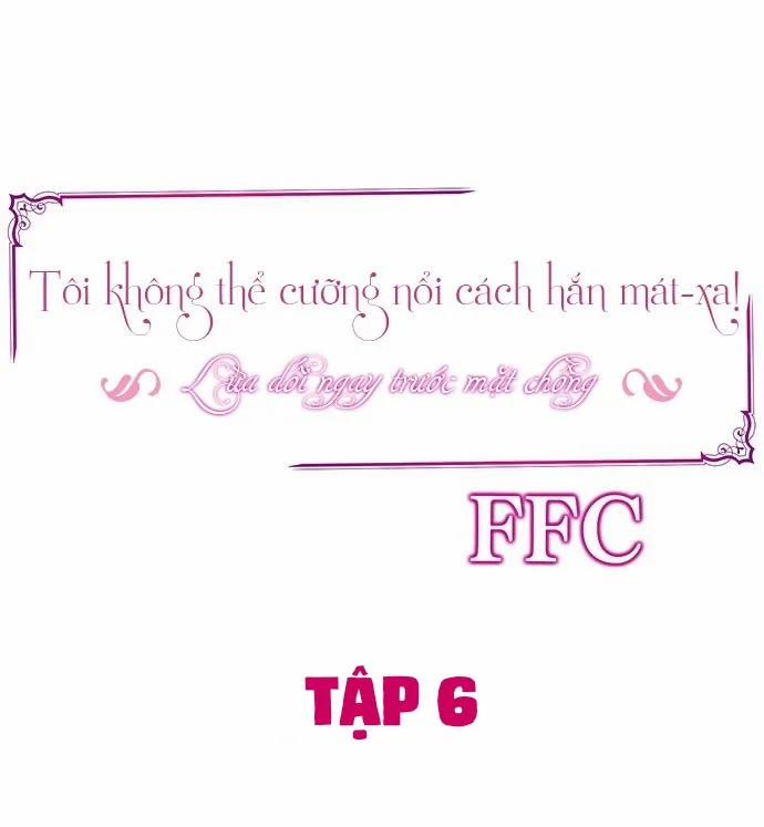 Tôi Không Thể Cưỡng Lại Cách Hắn Mát-Xa! 6 trang 0