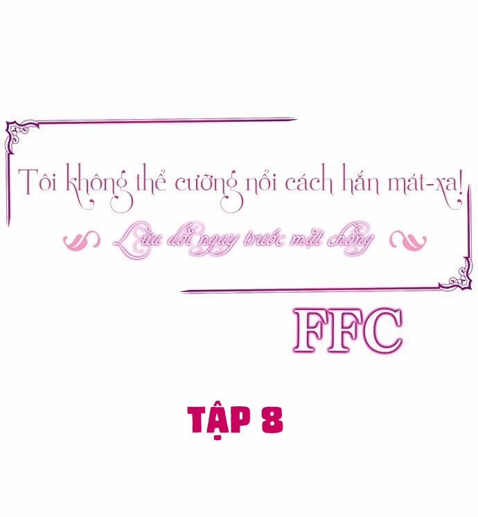 Tôi Không Thể Cưỡng Lại Cách Hắn Mát-Xa! 8 có biến! trang 1