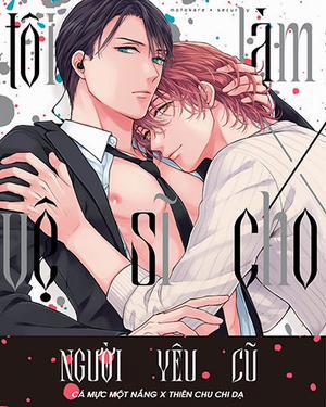 Đọc truyện tranh Tôi Làm Vệ sĩ Cho Người Yêu Cũ