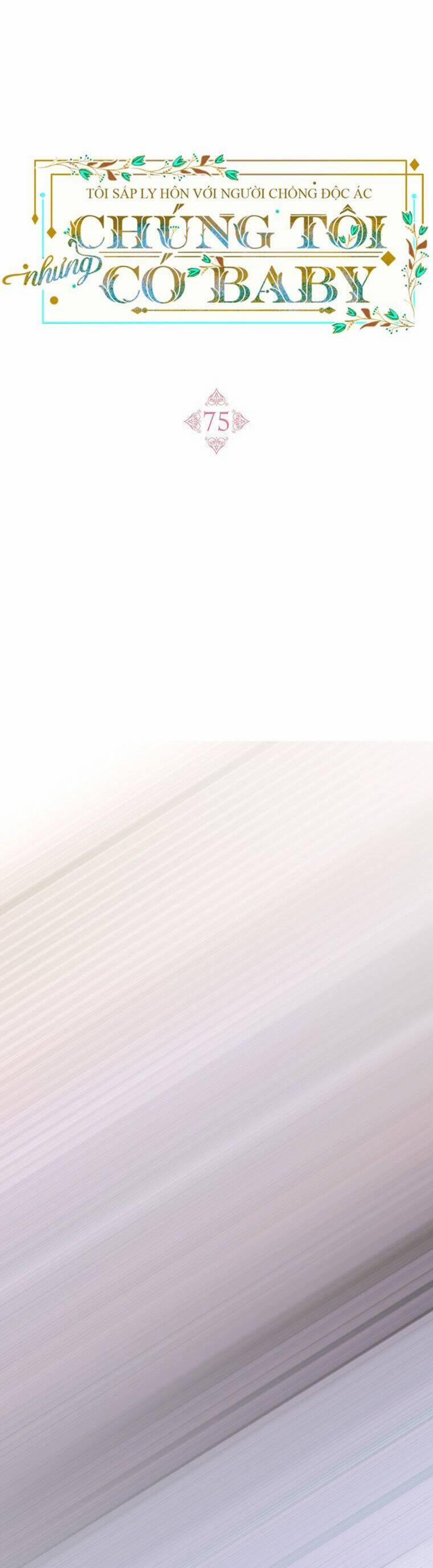 Tôi Sắp Ly Hôn Với Người Chồng Độc Ác, Nhưng Chúng Tôi Có Baby 75.5 trang 29