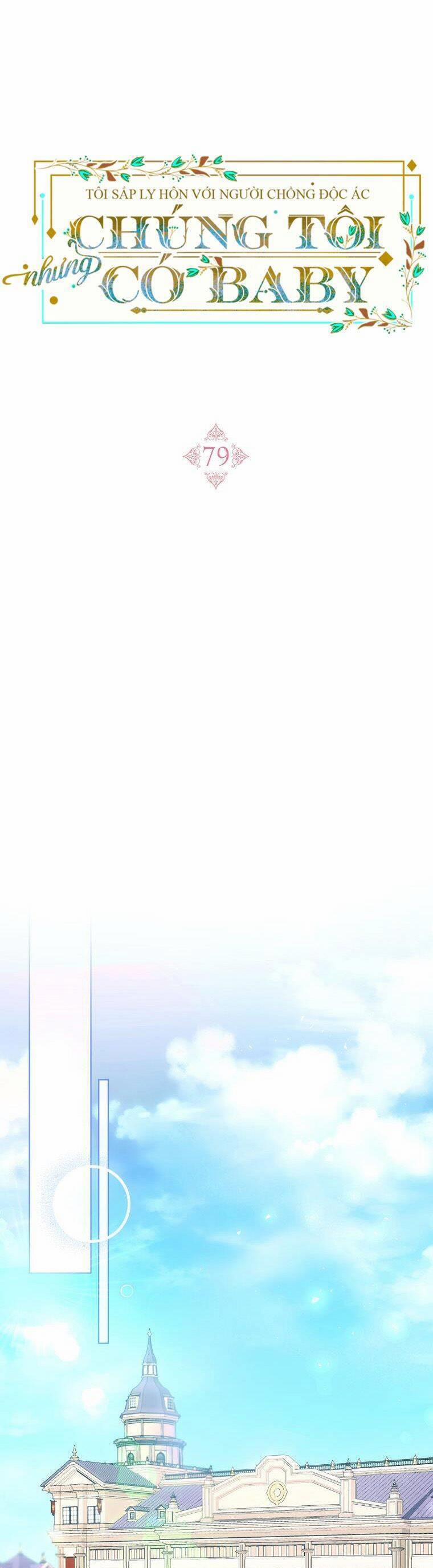 Tôi Sắp Ly Hôn Với Người Chồng Độc Ác, Nhưng Chúng Tôi Có Baby 79 trang 14