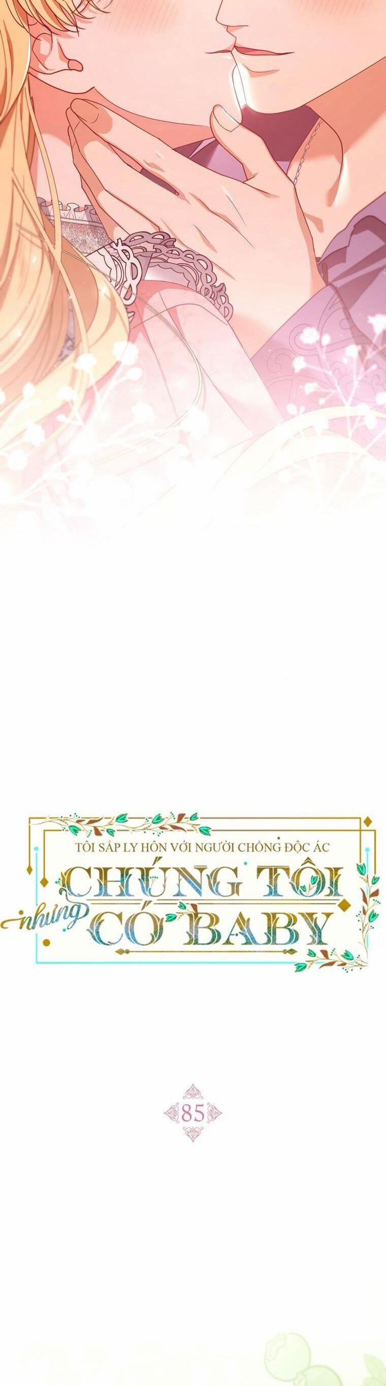 Tôi Sắp Ly Hôn Với Người Chồng Độc Ác, Nhưng Chúng Tôi Có Baby 85 trang 21