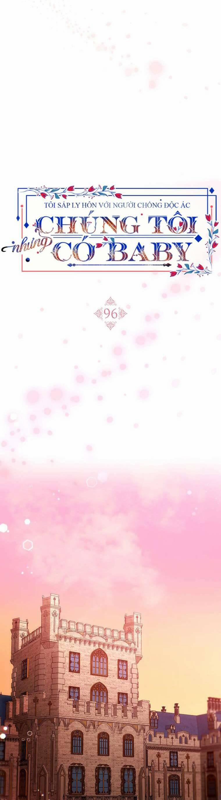Tôi Sắp Ly Hôn Với Người Chồng Độc Ác, Nhưng Chúng Tôi Có Baby 96 trang 11
