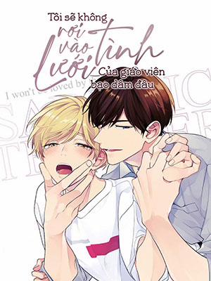Đọc truyện tranh Tôi Sẽ Không Rơi Vào Lưới Tình Của Giáo Viên Bạo Dâm Đâu