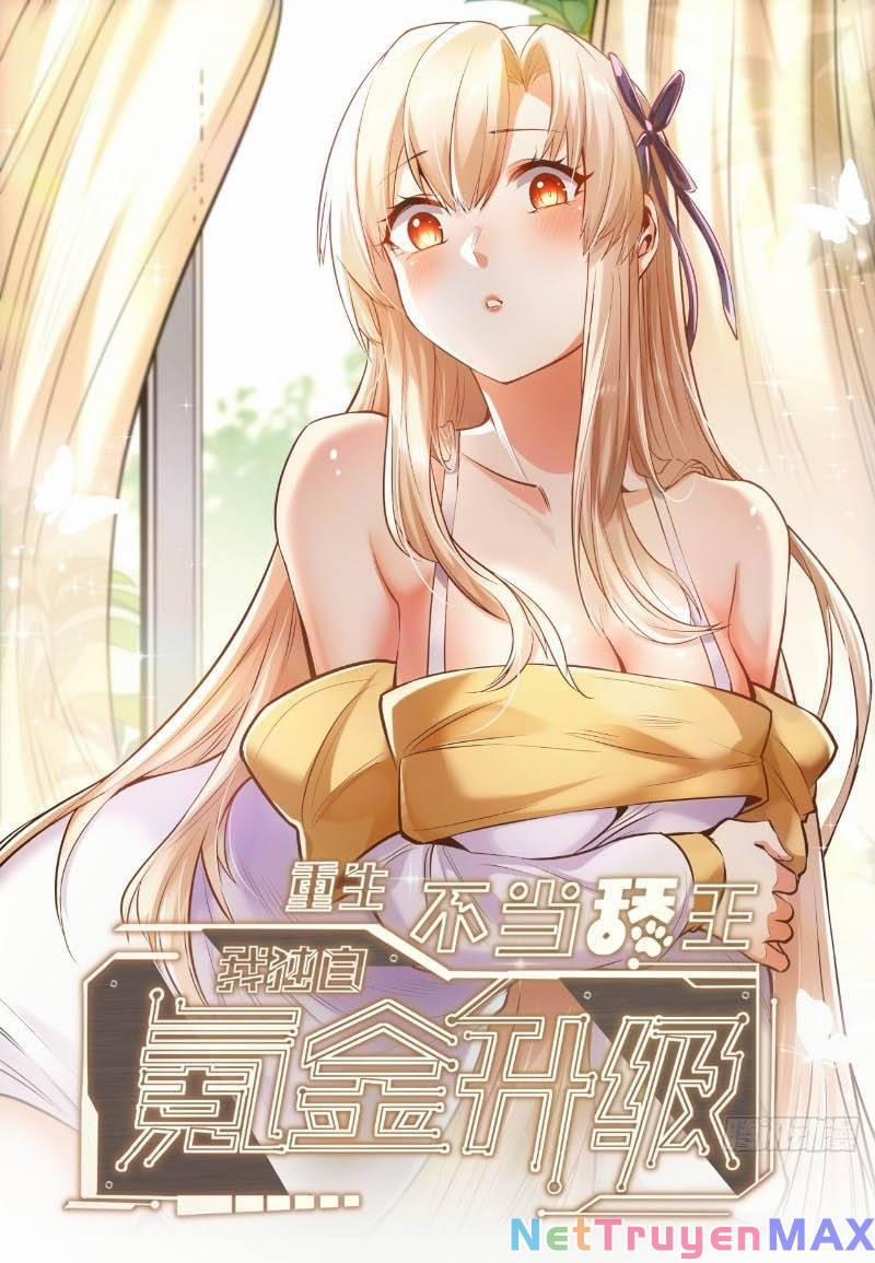 Trọng Sinh Không Làm Chạn Vương, Tôi Một Mình Nạp Game Thăng Cấp 1 trang 0