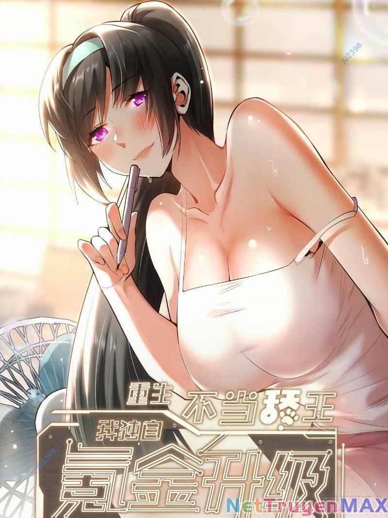 Trọng Sinh Không Làm Chạn Vương, Tôi Một Mình Nạp Game Thăng Cấp 12 trang 0