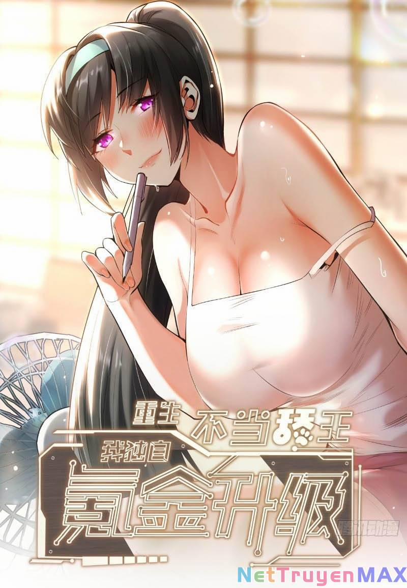 Trọng Sinh Không Làm Chạn Vương, Tôi Một Mình Nạp Game Thăng Cấp 2 trang 0