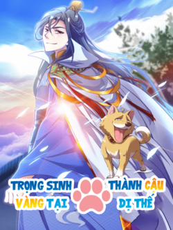 Đọc truyện tranh Trọng Sinh Thành Cậu Vàng Tại Dị Thế