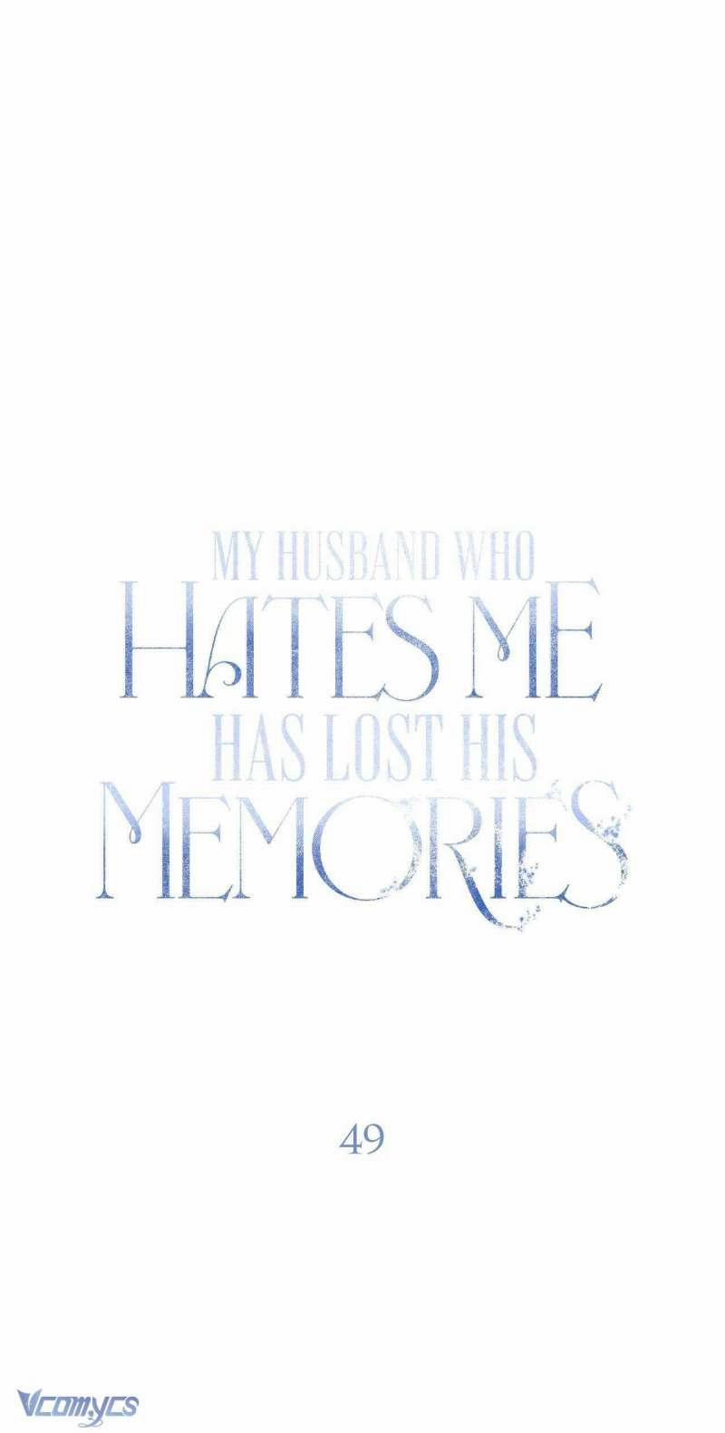 Vị Phu Quân Căm Ghét Tôi Đã Mất Trí Nhớ 49 trang 1